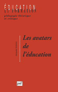 LES AVATARS DE L'EDUCATION - PROBLEMATIQUES ET NOTIONS EN DEVENIR