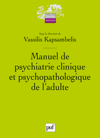 MANUEL DE PSYCHIATRIE CLINIQUE ET PSYCHOPATHOLOGIQUE DE L'ADULTE