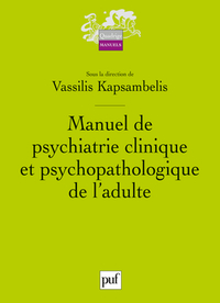 Manuel de psychiatrie clinique et psychopathologique de l'adulte