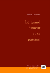 LE GRAND FUMEUR ET SA PASSION - PREFACES DE JEAN LAPLANCHE ET DE L'AUTEUR