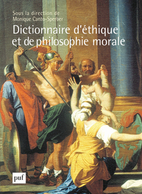 DICTIONNAIRE D'ETHIQUE ET DE PHILOSOPHIE MORALE