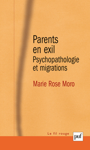 PARENTS EN EXIL - PSYCHOPATHOLOGIE ET MIGRATIONS. AVANT-PROPOS DE SERGE LEBOVICI. PREFACE DE TOBIE N