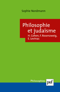 PHILOSOPHIE ET JUDAISME : COHEN, ROSENZWEIG, LEVINAS