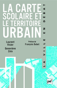 LA CARTE SCOLAIRE ET LE TERRITOIRE URBAIN - PREFACE DE FRANCOIS DUBET