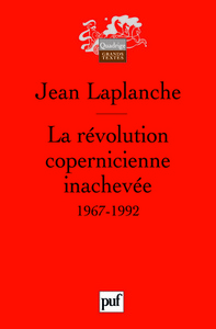 LA REVOLUTION COPERNICIENNE INACHEVEE - TRAVAUX 1967-1992