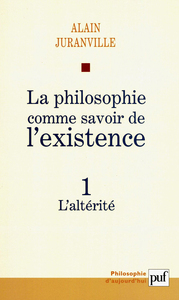 LA PHILOSOPHIE COMME SAVOIR DE L'EXISTENCE. EXISTENCE ET INCONSCIENT - VOL. 1 - L'ALTERITE