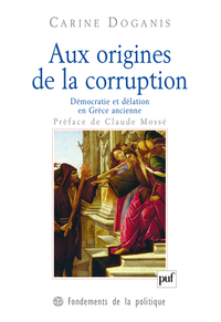 AUX ORIGINES DE LA CORRUPTION - DEMOCRATIE ET DELATION EN GRECE ANCIENNE