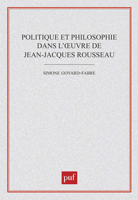 Politique et philosophie dans l'œuvre de Jean-Jacques Rousseau
