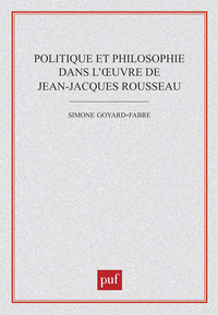 POLITIQUE ET PHILOSOPHIE DANS L'OEUVRE DE JEAN-JACQUES ROUSSEAU