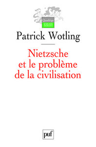 Nietzsche et le problème de la civilisation