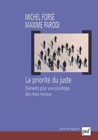 LA PRIORITE DU JUSTE - ELEMENTS POUR UNE SOCIOLOGIE DES CHOIX MORAUX