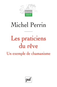 LES PRATICIENS DU REVE - UN EXEMPLE DE CHAMANISME