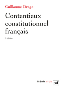 CONTENTIEUX CONSTITUTIONNEL FRANCAIS (3E ED)