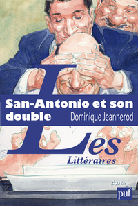 San-Antonio et son double. L'aventure littéraire de Frédéric Dard