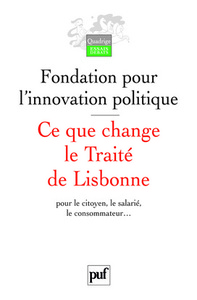 CE QUE CHANGE LE TRAITE DE LISBONNE POUR LE CITOYEN, LE SALARIE, LE CONSOMMATEUR...