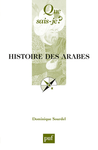 HISTOIRE DES ARABES (9ED) QSJ 1627