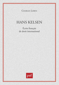 HANS KELSEN. ECRITS FRANCAIS DE DROIT INTERNATIONAL