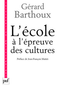 L'ECOLE A L'EPREUVE DES CULTURES - PREFACE DE JEAN-FRANCOIS MATTEI