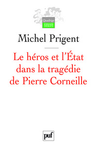 Le héros et l'État dans la tragédie de Pierre Corneille
