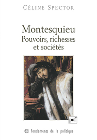 MONTESQUIEU. POUVOIRS, RICHESSES ET SOCIETES