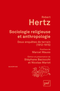 SOCIOLOGIE RELIGIEUSE ET ANTHROPOLOGIE - DEUX ENQUETES DE TERRAIN 1912-1915