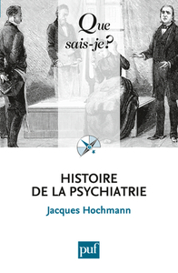 HISTOIRE DE LA PSYCHIATRIE (2ED) QSJ 1428