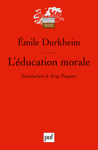 L'EDUCATION MORALE - PREFACE DE SERGE PAUGAM