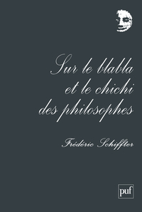 Sur le blabla et le chichi des philosophes