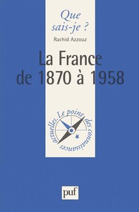 FRANCE DE 1870 A 1958 (LA)