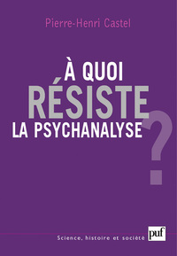 A QUOI RESISTE LA PSYCHANALYSE ?