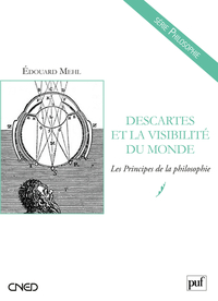 Descartes et la visibilité du monde. Les Principes de la philosophie