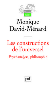 LES CONSTRUCTIONS DE L'UNIVERSEL. PSYCHANALYSE, PHILOSOPHIE