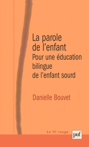 LA PAROLE DE L'ENFANT - POUR UNE EDUCATION BILINGUE DE L'ENFANT SOURD