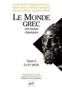 Le monde grec aux temps classiques. Tome 2. Le IVe siècle