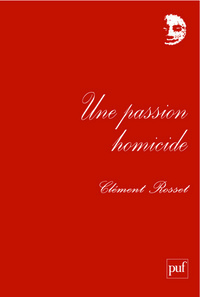 UNE PASSION HOMICIDE - CHRONIQUES AU NOUVEL OBSERVATEUR (1969-1970). TEXTES REUNIS ET PRESENTES PAR