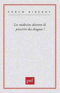 LES MEDECINS DOIVENT-ILS PRESCRIRE DES DROGUES ?