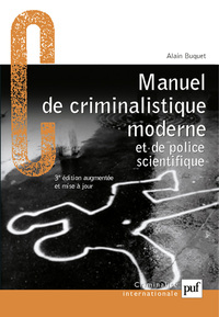 Manuel de criminalistique moderne et de police scientifique