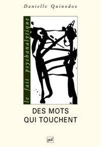 DES MOTS QUI TOUCHENT - UNE PSYCHANALYSTE APPREND A PARLER