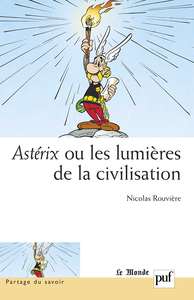 ASTERIX OU LES LUMIERES DE LA CIVILISATION - PREFACE DE PASCAL ORY