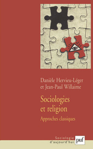 SOCIOLOGIES ET RELIGION. VOLUME 1 - APPROCHES CLASSIQUES