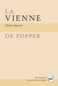 LA VIENNE DE POPPER - L'INDIVIDUALISME METHODOLOGIQUE AUTRICHIEN