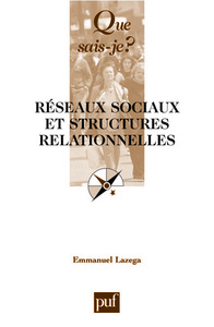 RESEAUX SOCIAUX ET STRUCTURES RELATIONNELLES (2ED) QSJ 3399