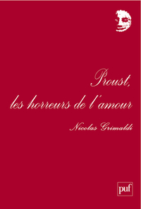 PROUST, LES HORREURS DE L'AMOUR