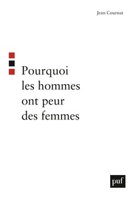 POURQUOI LES HOMMES ONT PEUR DES FEMMES