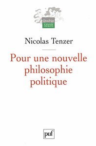 POUR UNE NOUVELLE PHILOSOPHIE POLITIQUE - DE LA PHILOSOPHIE A L'ACTION ET RETOUR