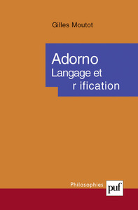 Adorno. Langage et réification