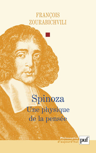 SPINOZA. UNE PHYSIQUE DE LA PENSEE