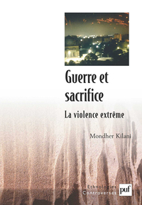 GUERRE ET SACRIFICE - LA VIOLENCE EXTREME