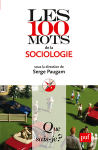 LES 100 MOTS DE LA SOCIOLOGIE QSJ 3870