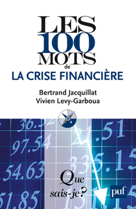 LES 100 MOTS DE LA CRISE FINANCIERE (4ED) QSJ 3846